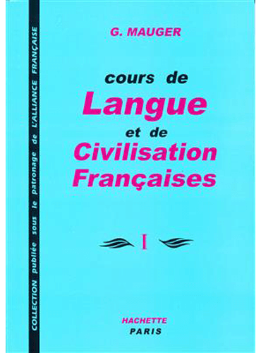 Cours de langue et de civilisation françaises, tome 1 mauger