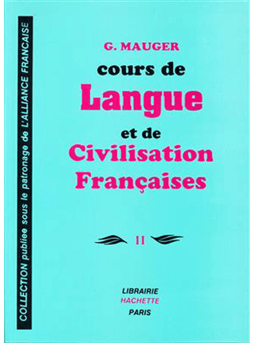 Cours de langue et de civilisation françaises, tome 2 mauger