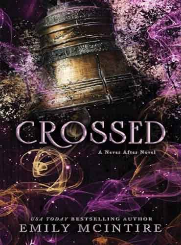کتاب crossed (Never After, Book 5) by Emily Mcentire