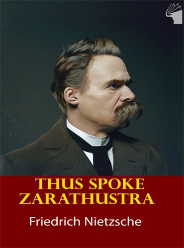 Thus Spoke Zarathustra by  Friedrich Nietzsche