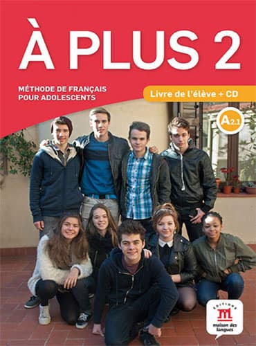 À plus 2 A 2.1: Méthode de français pour adolescents