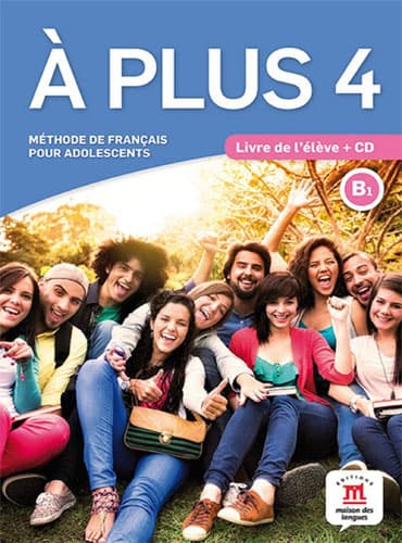 À plus 4 B1: Méthode de français pour adolescents