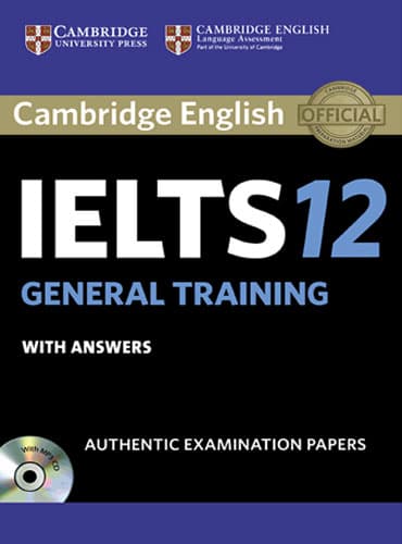 کتاب Cambridge IELTS 12 General Student's Book with Answers (IELTS Practice Tests)