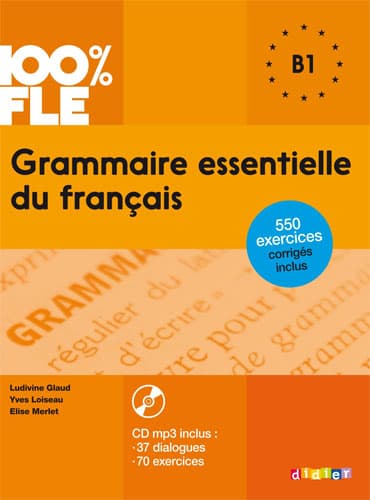 Grammaire essentielle du français: niv. B1 (100% FLE)