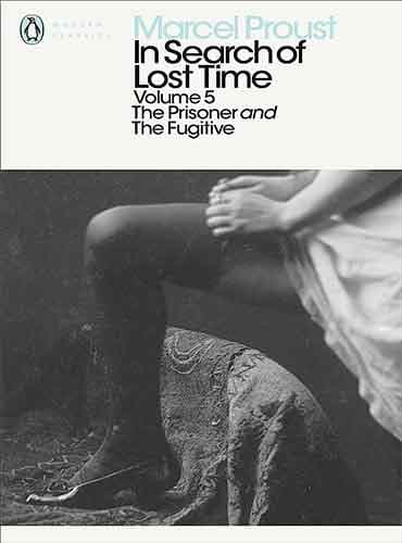 کتاب In Search of Lost Time: Volume 5 : The Prisoner and the Fugitive by Marcel Proust