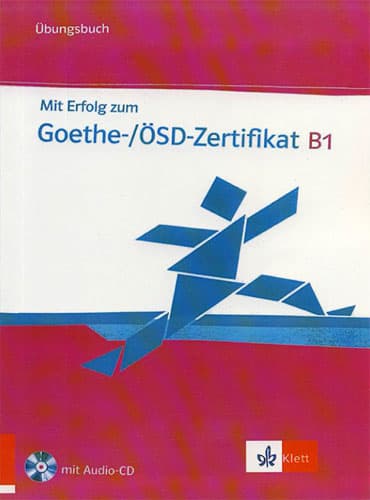 Mit Erfolg zum Goethe-/OSD-Zertifikat B1: Ubungsbuch
