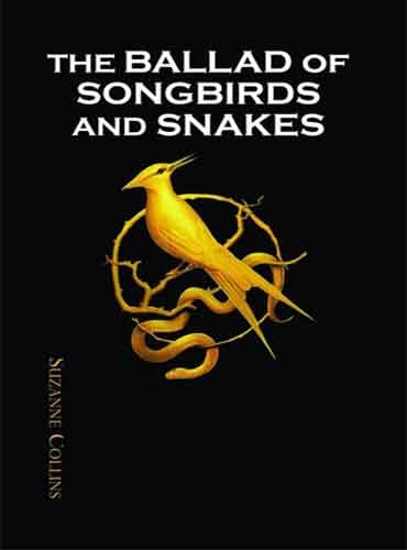 The Ballad of Songbird and Snakes BOOK 4 of Hunger Games by Suzanne Collins