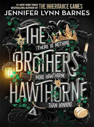 The Brothers Hawthorne (The Inheritance Games ,Book 4) by Jennifer Lynn Barnes