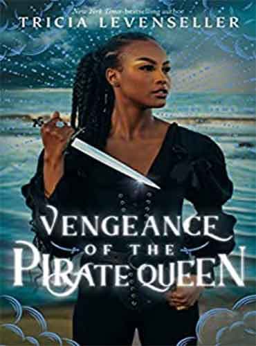 Vengeance of the Pirate Queen (Daughter of the Pirate King book 3) by Tricia Levenseller